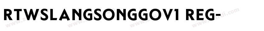 RTWsLangSongGov1 Reg字体转换